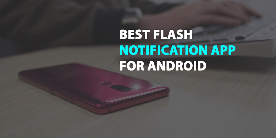 Best flash notification app for android