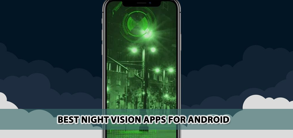 best-night-vision-apps-for-android